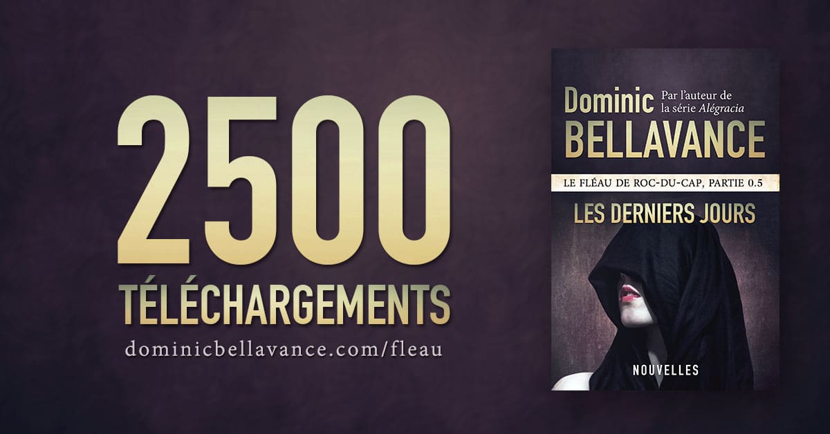 Les derniers jours, 2500 téléchargements