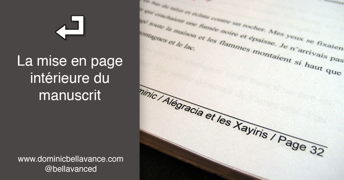 La mise en page intérieure du manuscrit • Dominic Bellavance, écrivain