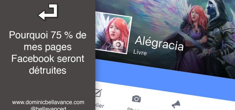 Pourquoi 75 % de mes pages Facebook seront détruites