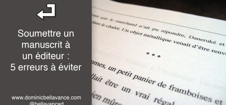 Soumettre un manuscrit à un éditeur : 5 erreurs à éviter