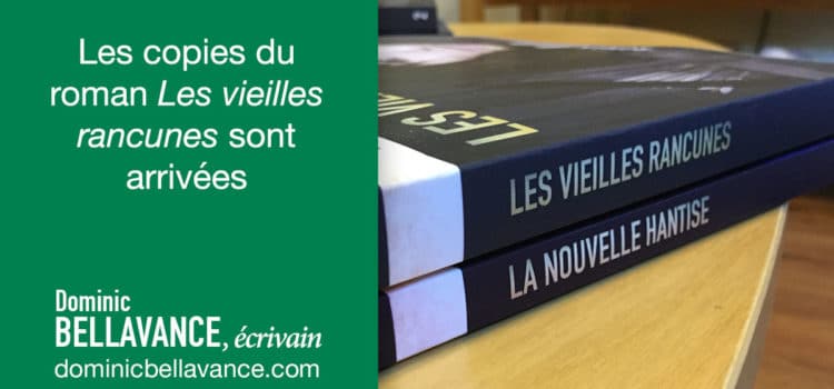 Les copies du roman Les vieilles rancunes sont arrivées