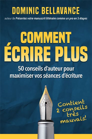 Comment écrire plus : 50 conseils d'auteur pour maximiser vos séances d'écriture