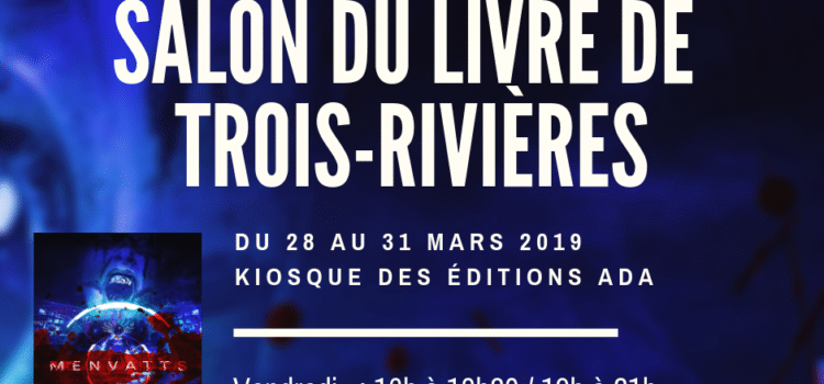 Mes séances de signatures au Salon du livre de Trois-Rivières 2019