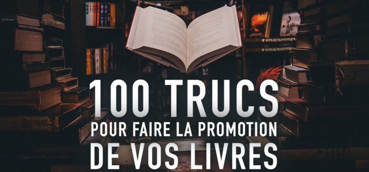 100 trucs pour faire la promotion de vos livres