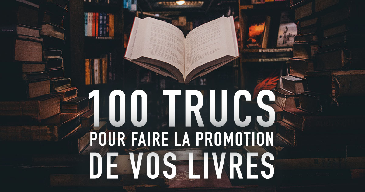 100 trucs pour faire la promotion de vos livres