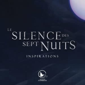 Le silence des sept nuits : inspirations