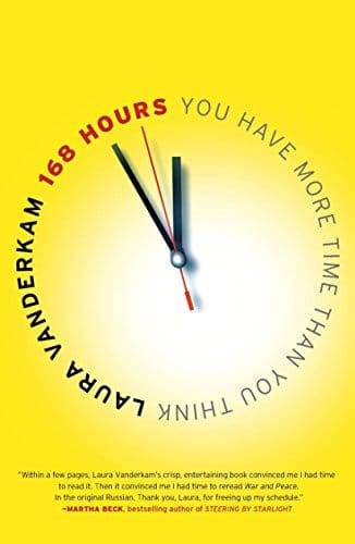 168 hours : You have more time than you think, par Laura Vanderkam