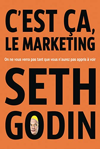 C'est ça, le marketing, par Seth Godin