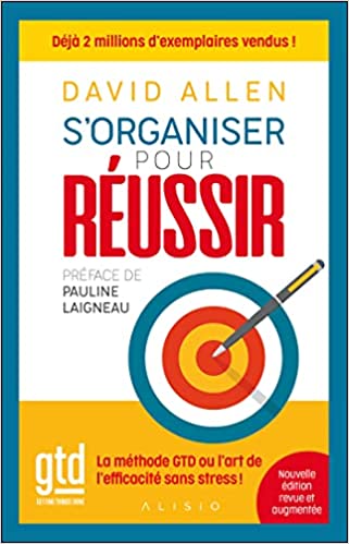 S'organiser pour réussir, par David Allen