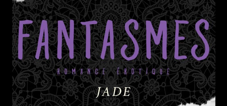 Fantasmes : Jade